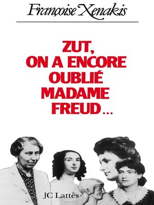 cover image of Zut ! on a encore oublié Madame Freud!